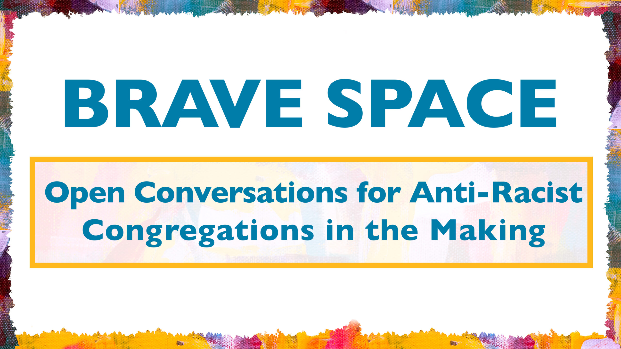 Brave Space: Open Conversations for Anti-Racist Congregations in the Making