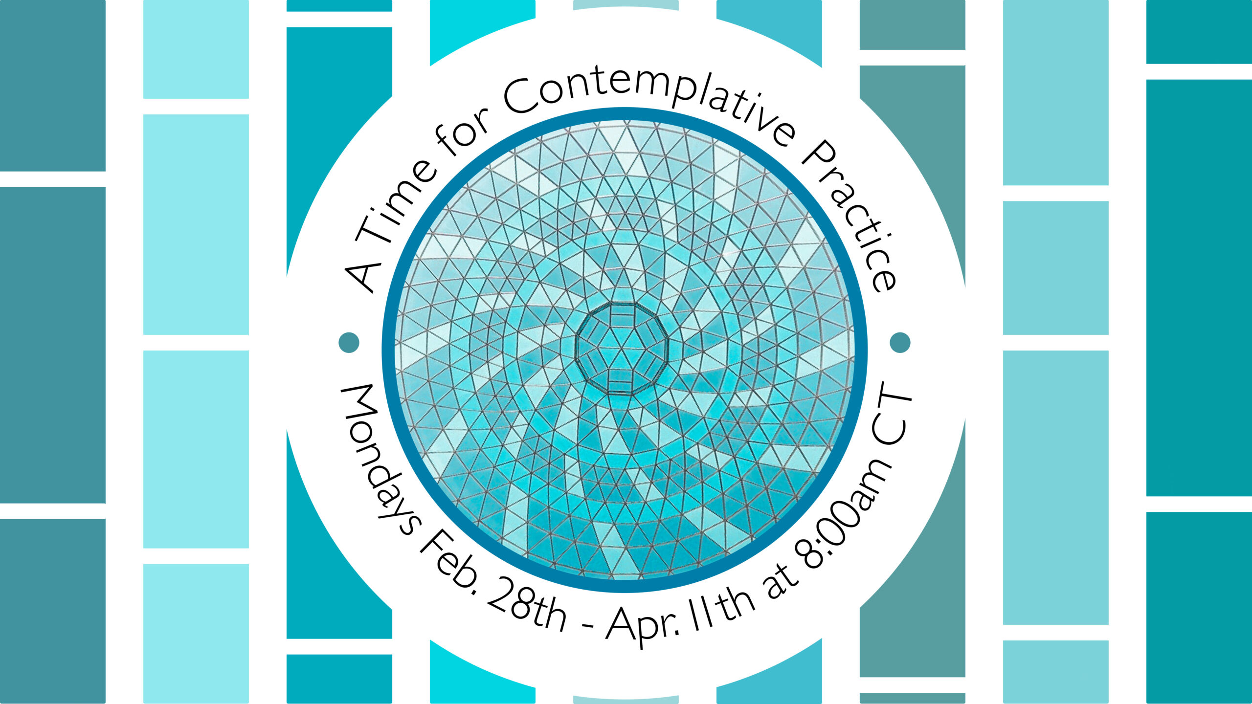 A Time for Contemplative Practice - Mondays Feb. 28th - Apr. 11th at 8:00am CT