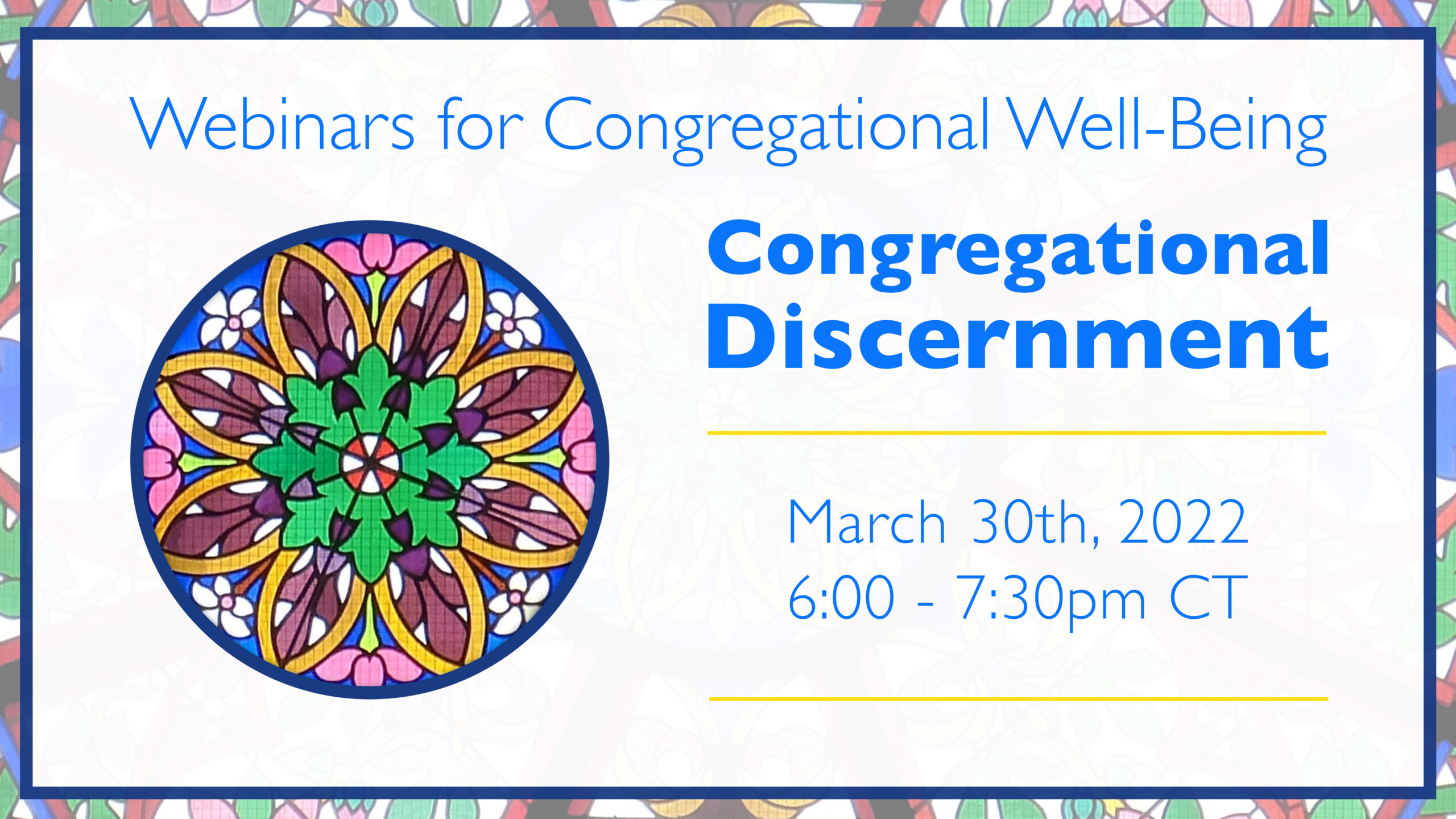 Webinars for Congregational Well-Being: Congregational Discernment - March 30th, 2022 from 6:00 - 7:30pm CT