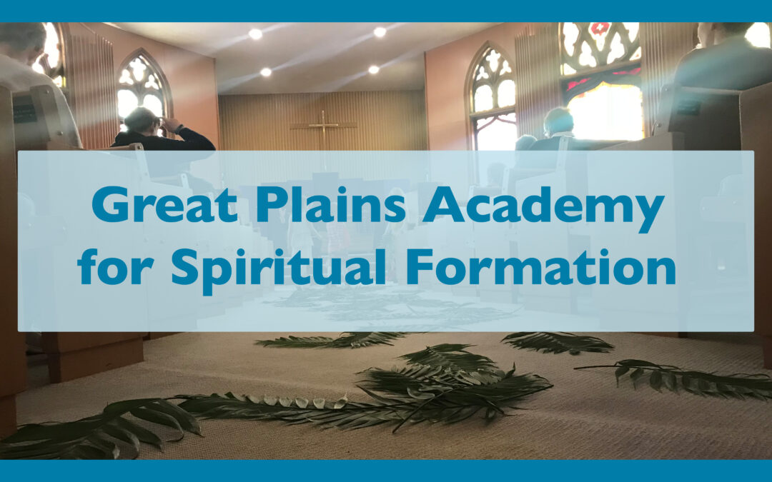 The Great Plains Five Day Academy for Spiritual Formation / Compassion for Self and Others