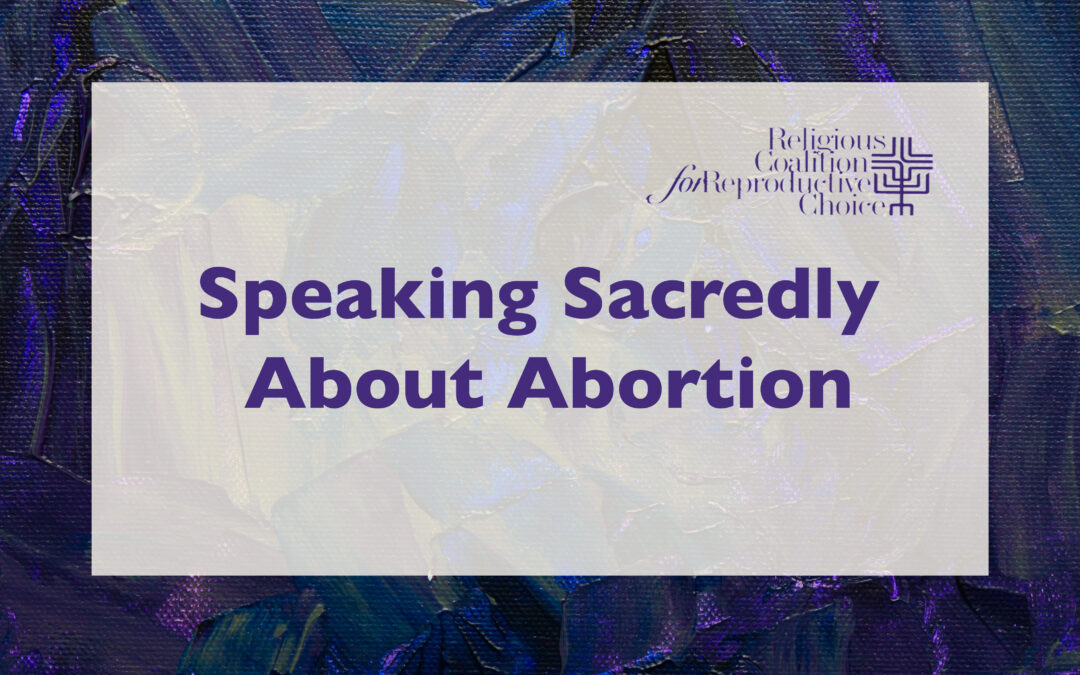 Speaking Sacredly About Abortion
