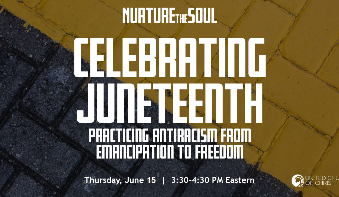 Celebrating Juneteenth: Practicing Antiracism from Emancipation to Freedom